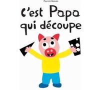 C'est papa qui decoupe Pierrick Bisinski (Auteur)