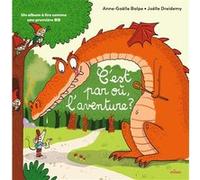 C'est par où, l'aventure ? Anne-Gaëlle Balpe (Auteur), Joëlle Dreidemy (Illustration)