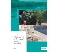 C'est par où le Bonheur ? - Nadine Costa - Nombre 7 - broché - Roman