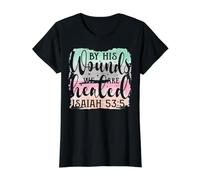 C'est par Ses blessures Que Nous Sommes guéris Ésaïe 53:5 Christian T-Shirt Graphique avec Valeur