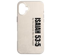 C'est par Ses blessures Que Nous Sommes guéris Ésaïe 53:5 Coque pour iPhone 16 Plus
