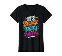 C'est Parce Que C'est pour ça Que C'est drôle T-Shirt Graphique avec Valeur, Femme, Noir, L