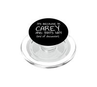 C'est Parce Que Je suis Carey et C'est Pourquoi C'est drôle de nom PopSockets PopGrip pour MagSafe