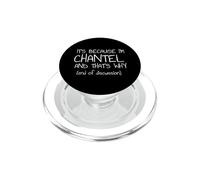 C'est Parce Que Je suis Chantel et C'est Pourquoi C'est drôle de nom PopSockets PopGrip pour MagSafe