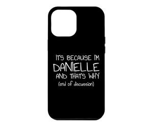 C'est Parce Que Je suis Danielle et C'est Pourquoi C'est drôle de nom Coque pour iPhone 12 Pro Max