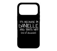 C'est Parce Que Je suis Danielle et C'est Pourquoi C'est drôle de nom Coque pour iPhone 17 Pro Max