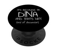 C'est Parce Que Je suis Dina et C'est Pourquoi C'est drôle de nom PopSockets PopGrip Adhésif