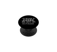 C'est Parce Que Je suis Jeannine et C'est Pourquoi C'est drôle de nom PopSockets PopGrip Adhésif