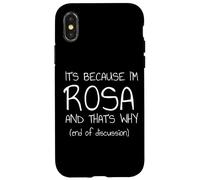 C'est Parce Que Je suis Rosa et C'est Pourquoi C'est drôle de nom Coque pour iPhone X/XS