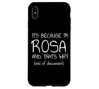 C'est Parce Que Je suis Rosa et C'est Pourquoi C'est drôle de nom Coque pour iPhone XS Max