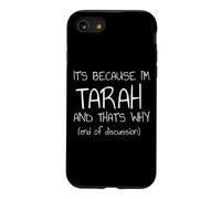 C'est Parce Que Je suis Tarah et C'est Pourquoi C'est drôle de nom Coque pour iPhone SE (2020) / 7/8