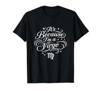 C'est Parce Que Je suis Une Vierge, Astrologie drôle, personnalité, Zodiaque T-Shirt Graphique avec Valeur, Homme, Noir, M