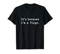 C'est Parce Que Je suis Une Vierge, Un Zodiaque Minimaliste drôle T-Shirt Graphique avec Valeur, Homme, Noir, XL