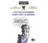 C'est Pas Alzheimer Pour Tout Le Monde !