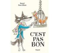 C'est pas bon Peter Elliott (Illustration), Rascal (Auteur)
