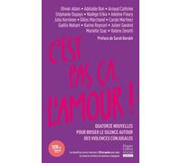 C'est pas ça, l'amour ! Quatorze nouvelles pour briser le silence autour des violences conjugales - Stéphanie Dupays - Harpercollins - ebook (ePub) - Essai