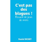 C'est pas des blagues !