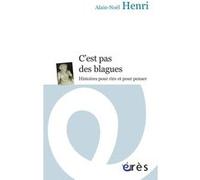 C'est pas des blagues - Histoires pour rire et pour penser Alain-Noël Henri (Auteur)