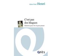 C'est pas des blagues - Histoires pour rire et pour penser - Alain-Noël Henri - Eres - broché - Essai
