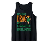 C'est Pas Drag It's Character Building Débardeur