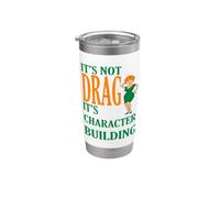 C'est pas drag it's character building Gobelet isotherme en acier inoxydable double paroi