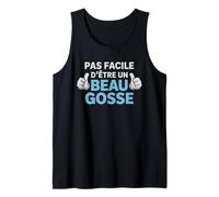 C'Est Pas facile d’être un beau gosse drôle homme garçon Débardeur