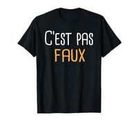 C'est pas faux - cadeau - humour - original T-Shirt