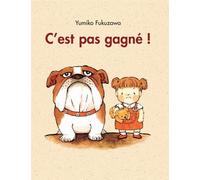 C'est pas gagné ! - Yumiko Fukuzawa - Ecole Des Loisirs - relié - Album jeunesse dès 3 ans