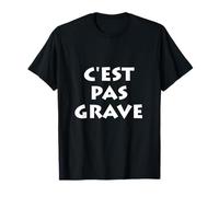 C'est Pas Grave T-Shirt