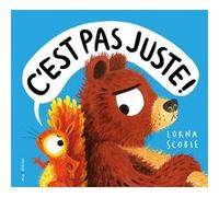 Lorna Scobie – C'est pas juste ! – Album jeunesse – Cartonné