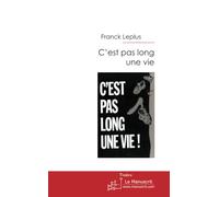 C'est pas long une vie