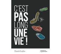 C'est pas long une vie !