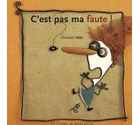 C'est pas ma faute - Christian Voltz - Rouergue - broché - Album jeunesse dès 3 ans