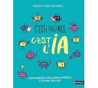 C'est (pas) moi, c'est l'IA ! - Didier Roy - Nathan - broché - Document jeunesse