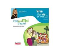 C'est pas moi, c'est lui ! - les relations fraternelles et les défis particuliers aux enfants uniques Les relations fraternelles - Nadia Gagnier - La Presse - broché - Guide