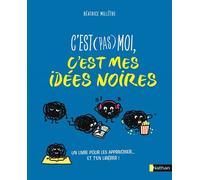 Béatrice Millêtre – C'est (pas) moi, c'est mes idées noires – Santé mentale des ados – Broché