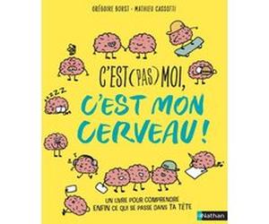 C'est (pas) moi, c'est mon cerveau Gregoire Borst (Auteur), Mathieu Cassotti (Auteur), Clémentine Latron (Illustration)