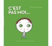 C'est pas moi ! Francesco Pittau (Auteur), Bernadette Gervais (Auteur), Bernadette Gervais (Illustration)