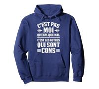 C'est Pas Moi Qu'explique Mal C'est Les Autres Qui sont Cons Sweat à Capuche, Unisexe pour Adultes, Bleu Marine, XXL