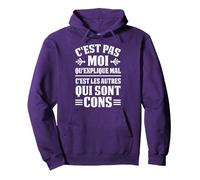 C'est Pas Moi Qu'explique Mal C'est Les Autres Qui sont Cons Sweat à Capuche, Unisexe pour Adultes, Violet, XXL