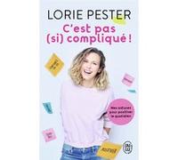 C'est pas (si) compliqué Lorie Pester (Auteur)