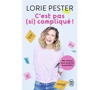 C'est pas (si) compliqué Mes astuces pour positiver le quotidien - Lorie Pester - J'ai Lu - Poche - Guide