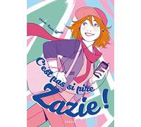 C'est pas si pire, Zazie !