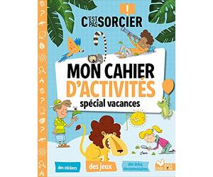 C'est pas sorcier - Mon cahier d'activités spécial vacances