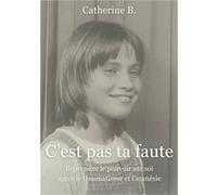C'est pas ta faute Catherine B. (Auteur)