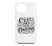 C'est Pas tes oignons français pour Rien de Vos Affaires Coque pour iPhone 13