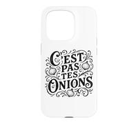 C'est Pas tes oignons français pour Rien de Vos Affaires Coque pour iPhone 15 Pro