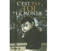 C'est pas toi le monde - Raphaël Geffray - Futuropolis - cartonné - Bande dessinée