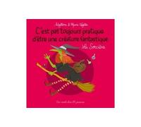 C'est pas toujours pratique d'être une créature fantastique T5 La Sorcière - VOYELLE-M+SIBYLLINE - Des Ronds Dans L'o - cartonné - Album jeunesse dès 3 ans