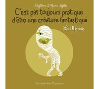 C'est pas toujours pratique d'être une créature fantastique T6: La Momie